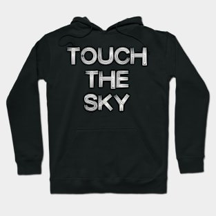 Touch the sky Hoodie